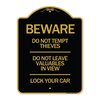 Signmission Beware Do Not Tempt Thieves Do Not Leave Valuables in View Lock Your Car, A-DES-BG-1824-24328 A-DES-BG-1824-24328